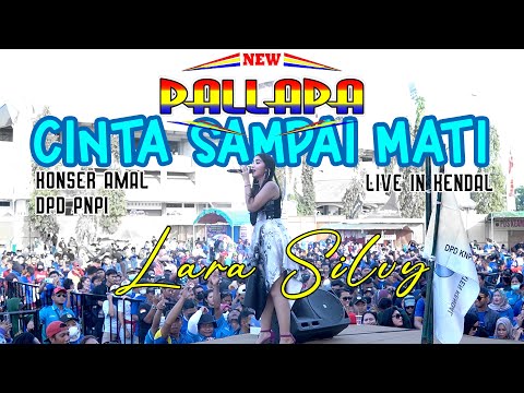 Lara Silvy ft New Pallapa - Cinta Sampai Mati (RAMAYANA AUDIO) | Live Lap.Kebondalem Kendal 2022