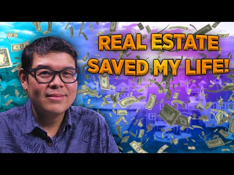 Real Estate Investing Saved my Life!