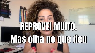 Algumas das minhas INÚMERAS reprovações