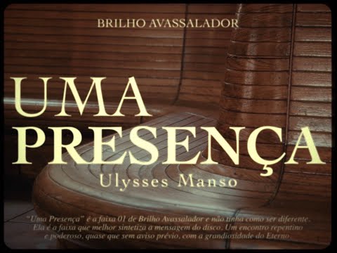 Uma Presença - Ulysses Manso