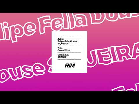 Felipe Fella, SIQUEIRA - Guess What (Original Mix) // RIM008