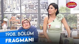 TV Programları Gelinim Mutfakta 1908. Bölüm Fragmanı