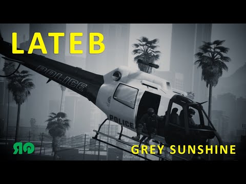 LATEB - GREY SUNSHINE | A GRAND THEFT AUTO MUSIC VIDEO (GTA5 DIRECTOR MODE)