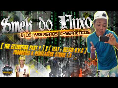 SMEEK DOO FLUUXO & OS ASSASINOS CYBERNETICOS [ THE EXTINCTION PART 2 ]