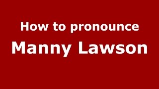 How to pronounce Manny Lawson