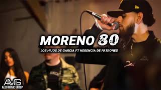 Moreno 80 - Los Hijos de Garcia ft Herencia de Patrones (Corridos 2019) | "ESTRENO"