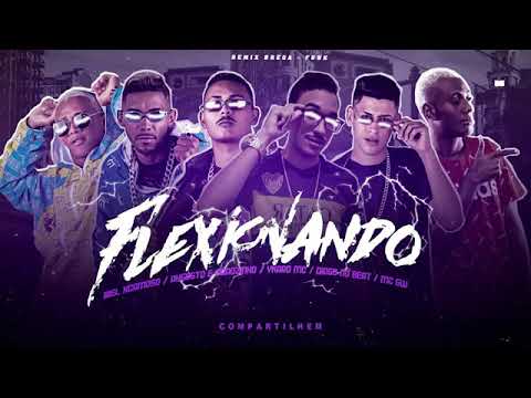 AUGUSTO & JOÃOZINHO, BIEL XCAMOSO, YKARO MC E DIOGO NO BEAT FEAT : MC GW - FLEXIONANDO