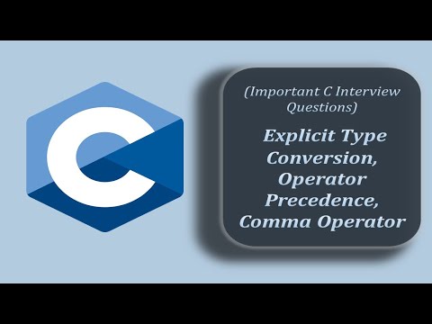 Explicit Type Conversion, Operator Precedence, Comma operator | Technical Interview Questions C