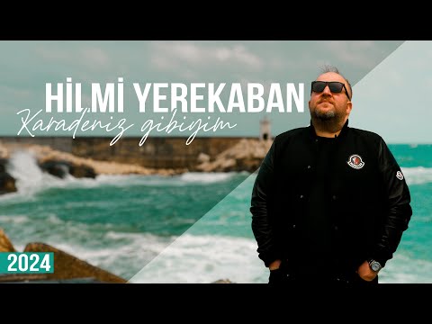 Hilmi YEREKABAN - KARADENİZ GİBİYİM  (Official Music Video) 2024