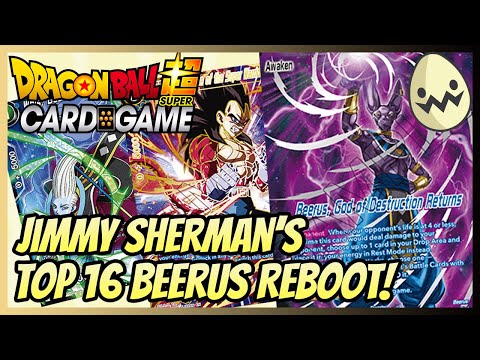 Dragon Ball Super Card Game: Jimmy Sherman's Top 16 Beerus Reboot!