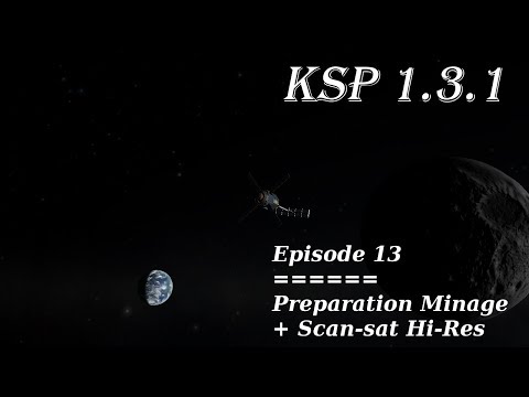 LP Ksp fr 1.3 Hard + Mods Episode 13 Scan-Sat Hi-Res Kerbin + Mun