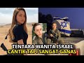 Jarang Di Beritakan Sisi Lain Dari Tentara Wanita ISRAEL Dalam Pasukan IDF