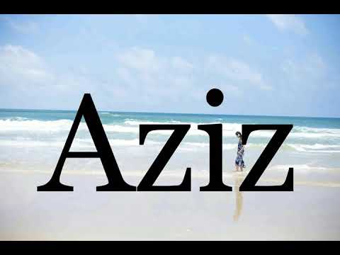 How To Pronounce Aziz🌈🌈🌈🌈🌈🌈Pronunciation Of Aziz