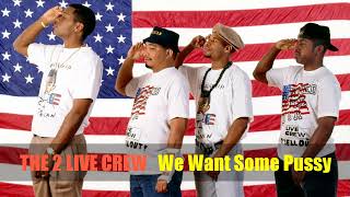 The 2 Live Crew - We Want Some Pussy! (1987)