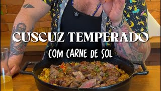 O VERDADEIRO CUSCUZ NORDESTINO COM CARNE DE SOL E MANTEIGA DE GARRAFA / Cansei de Ser Chef
