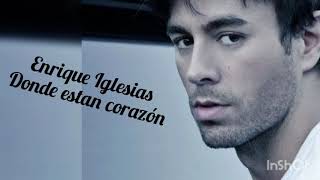 Enrique Iglesias - Donde estan corazón (Letra  / Lyrics )