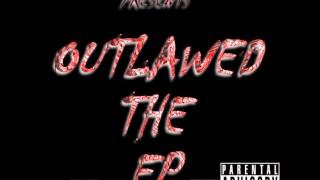 OUTLAWED THE EP HOSTED BY MUSZAMIL OUTLAW #8  UNTIL THE END FEAT