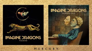 Polaroid x Hopeless Opus (Mercury Tour Mashup) - Imagine Dragons