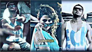 Dope Shope 🥵 - Efx Status ⚡Yo Yo Honey Singh 