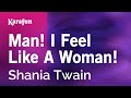 Man! I Feel Like a Woman! - Shania Twain | Karaoke Version | KaraFun