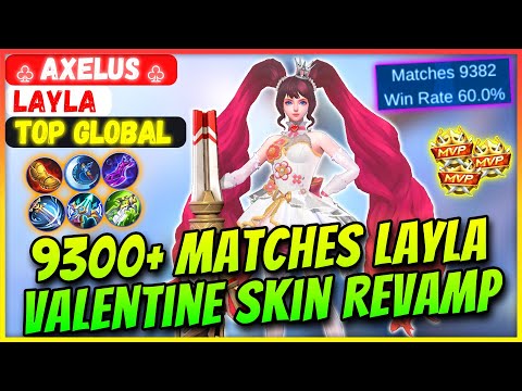 9300+ Matches Layla, Valentine Skin Revamp Gameplay [ Top Global Layla ] ♧ Axelus ♧- Mobile Legends