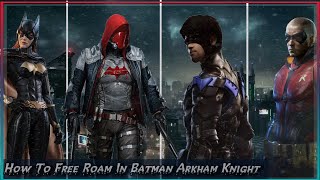 How To Free Roam With Any Character In Batman Arkham Knight