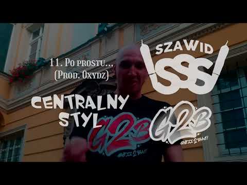 SZAWID - 11. PO PROSTU... (PROD. OXYDZ) | (CENTRALNY STYL)