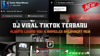 Download lagu DJ ALWAYS LOVING YOU X MIRACLES [BREAKBEAT GOLDEN HOUSE MIXTAPE BY WES ALL  mp3