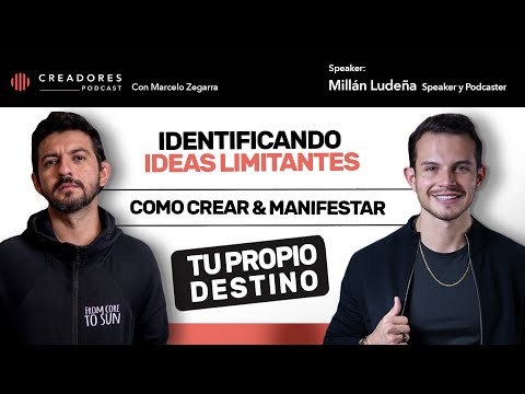 Identificando ideas limitantes y Cómo crear tu propio destino | Millán Ludeña, Speaker y Podcaster.