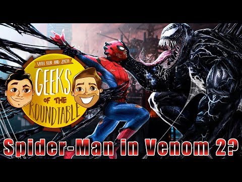 Is Spider-Man in Venom 2? Geeks of the Roundtable PODCAST - Episode #7