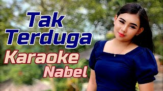 Download lagu Tak terduga Karaoke duet Naba Nabel mp3 Download lagu Tak terduga Karaoke duet Naba Nabel mp3