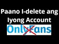 Paano Permanentlyong I Delete Ang Iyong OnlyFans Account Gabay Sa Pag Delete Ng Account