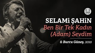 Selami Şahin &amp; Burcu Güneş - Ben Bir Tek Kadın (Adam) Sevdim (Official Audio)