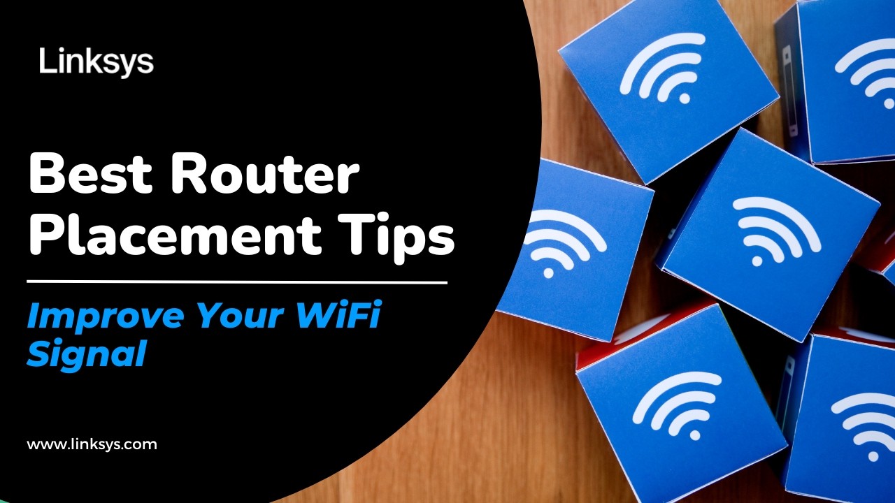 Best Wi-Fi Router Placement Tips | Improve Your WiFi Signal