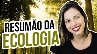 RESUMÃO DA ECOLOGIA | Prof. Camila Cavalieri