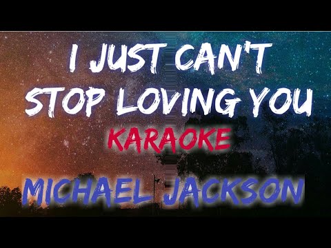 I JUST CAN'T STOP LOVING YOU - MICHAEL JACKSON (KARAOKE VERSION)