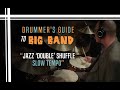Jazz "Double" Shuffle - Slow Tempo - Drummer's Guide to Big Band