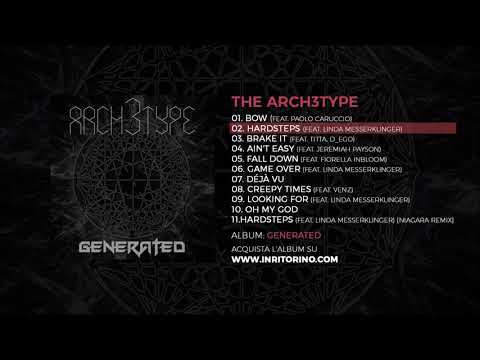 THE ARCH3TYPE - Generated - 02 Hardsteps (feat. Linda Messerklinger)