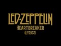 Led Zeppelin - Heartbreaker (Lyrics)