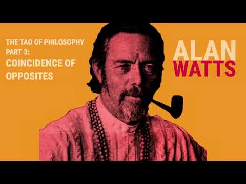 Coincidence of Opposites - Alan Watts YouTube The Tao of Philosophy Pt. 3 | Motivational Speeches