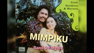 Download lagu Titiek Samdhora & Muchsin - MIMPIKU - (1979) De'Meicy Band - syair: E. Hasan/Is Haryanto mp3
