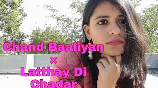Chand Baaliyan×Latthay Di Chadar danceAyushi Badk