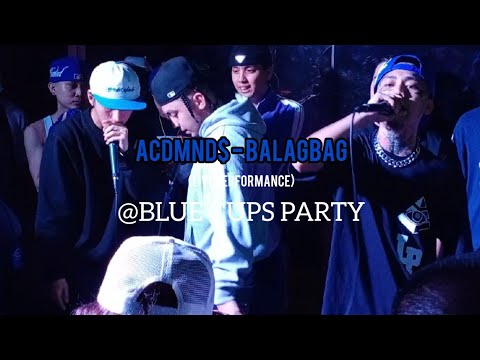 ACDMND$ - BALAGBAG (Live Performance @BLUE CUPS PARTY)