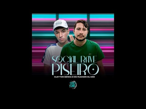 SOCIAL RAVE PISEIRO- Kleyton Senna e MC Ruanzin (Áudio Oficial)