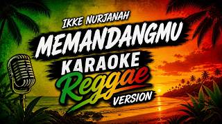 Download lagu Ikke Nurjanah - Memandangmu Karaoke Reggae Version | Dangdut Nostalgia Reggae Cover mp3