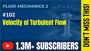 Velocity Of Turbulent Flow - Turbulent Flow - Fluid Mechanics 2