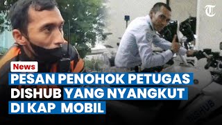 Pesan Menohok Petugas Dishub yang Nyangkut di Kap Mobil ke Pengemudi: Dia yang akan Menanggung Dosa