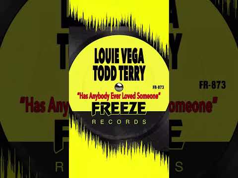 Louie Vega & Todd Terry - Has Anybody Ever Loved Someone