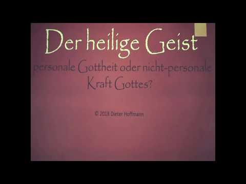 Der heilige Geist (personale Gottheit oder nicht-personale Kraft) - Dieter Hoffmann