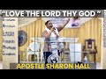 Love the Lord with all your Heart & Mind | Apostle Sharon Hall | Deliverance Service